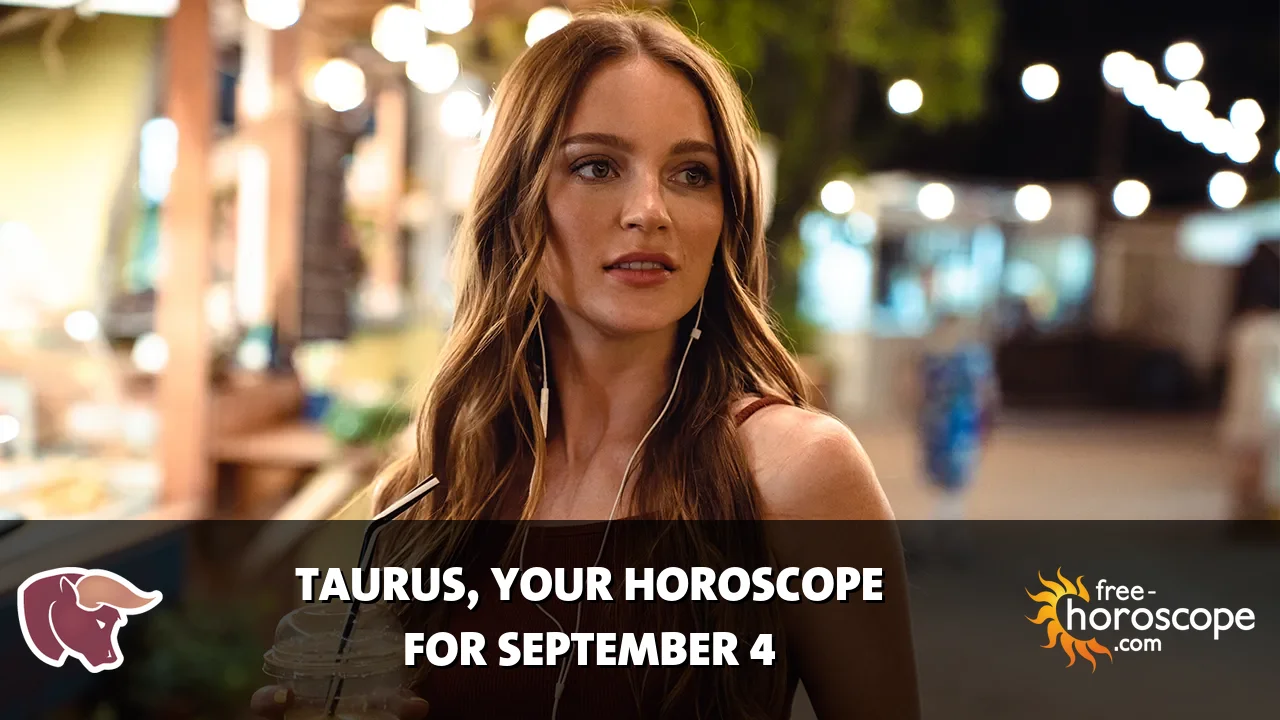 Horoscope Taurus - Friday, September 4, 2026