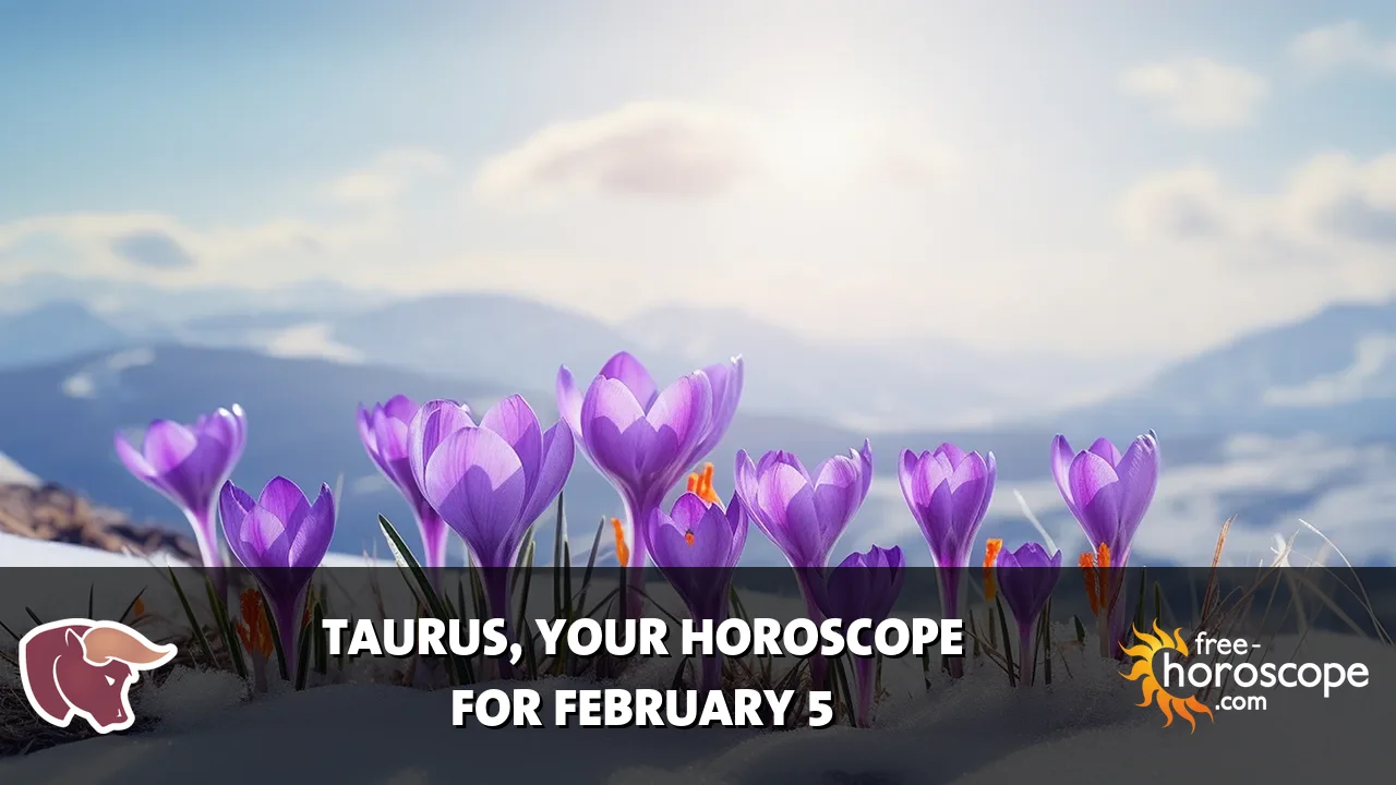 Horoscope Taurus - Thursday, February 5, 2026