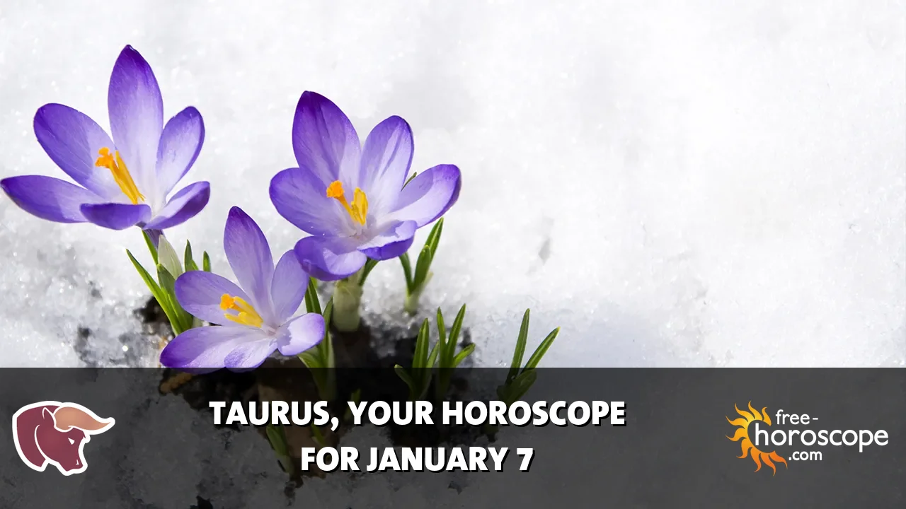 Horoscope Taurus - Wednesday, January 7, 2026