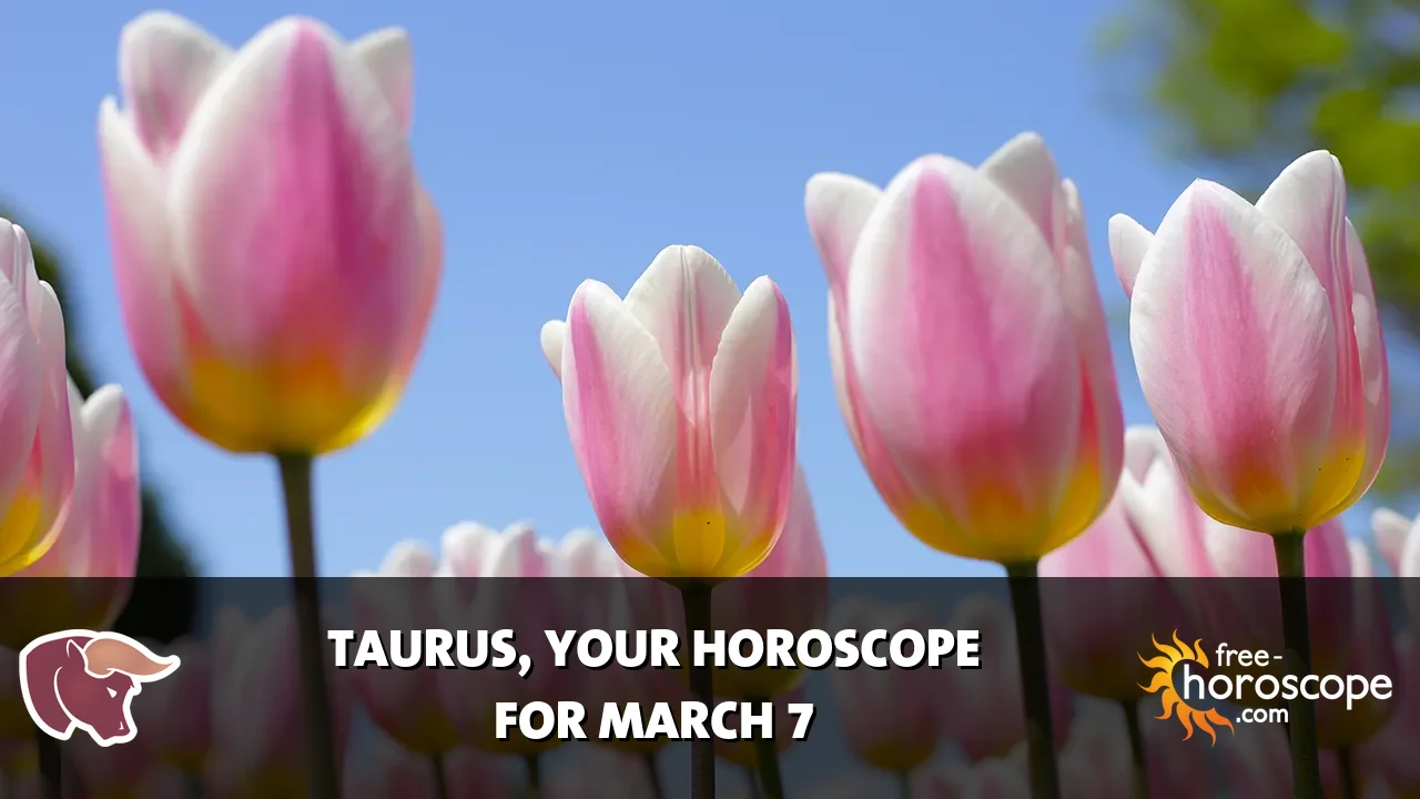 Horoscope Taurus - Saturday, March 7, 2026