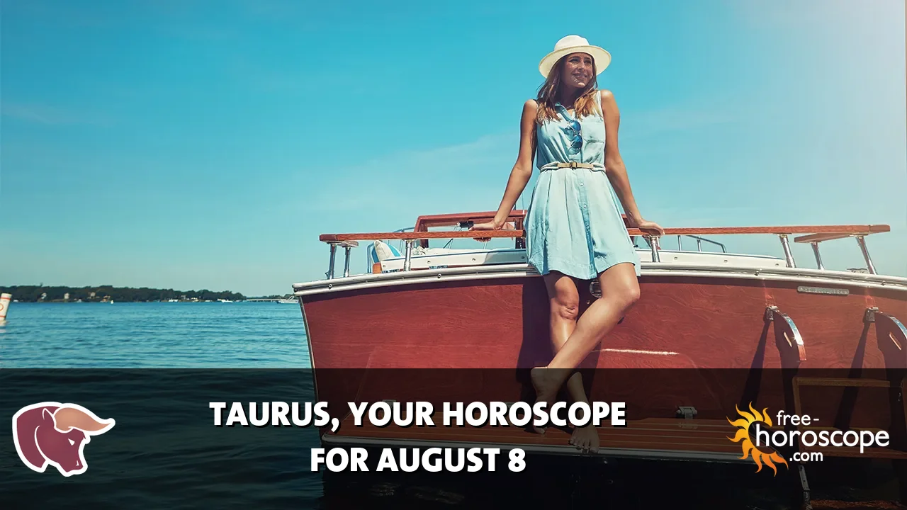 Horoscope Taurus - Saturday, August 8, 2026