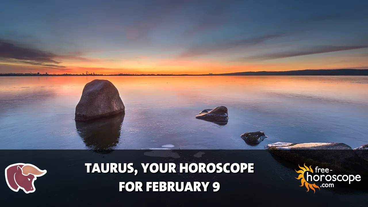 Horoscope Taurus - Monday, February 9, 2026
