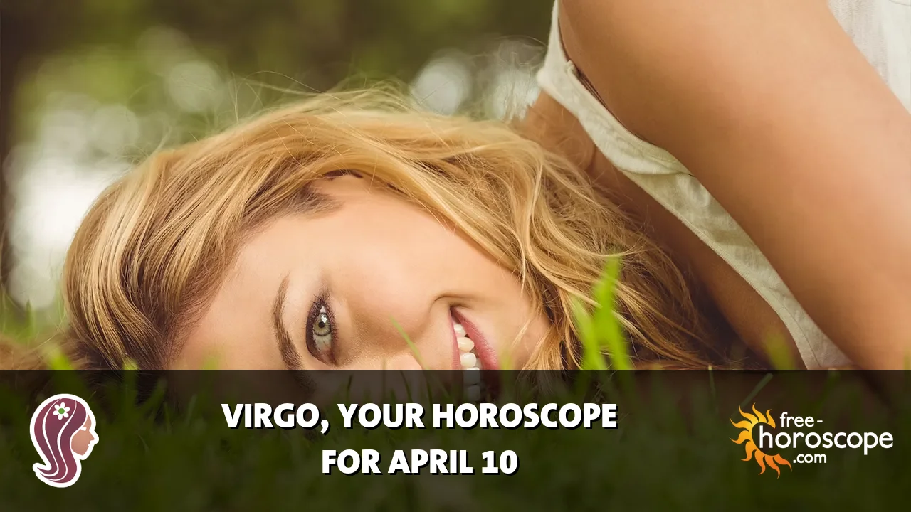Horoscope Virgo - Friday, April 10, 2026