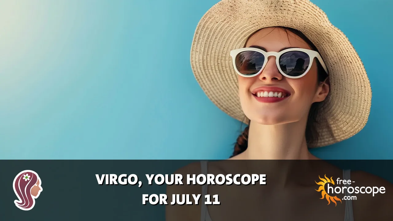 Horoscope Virgo - Saturday, July 11, 2026