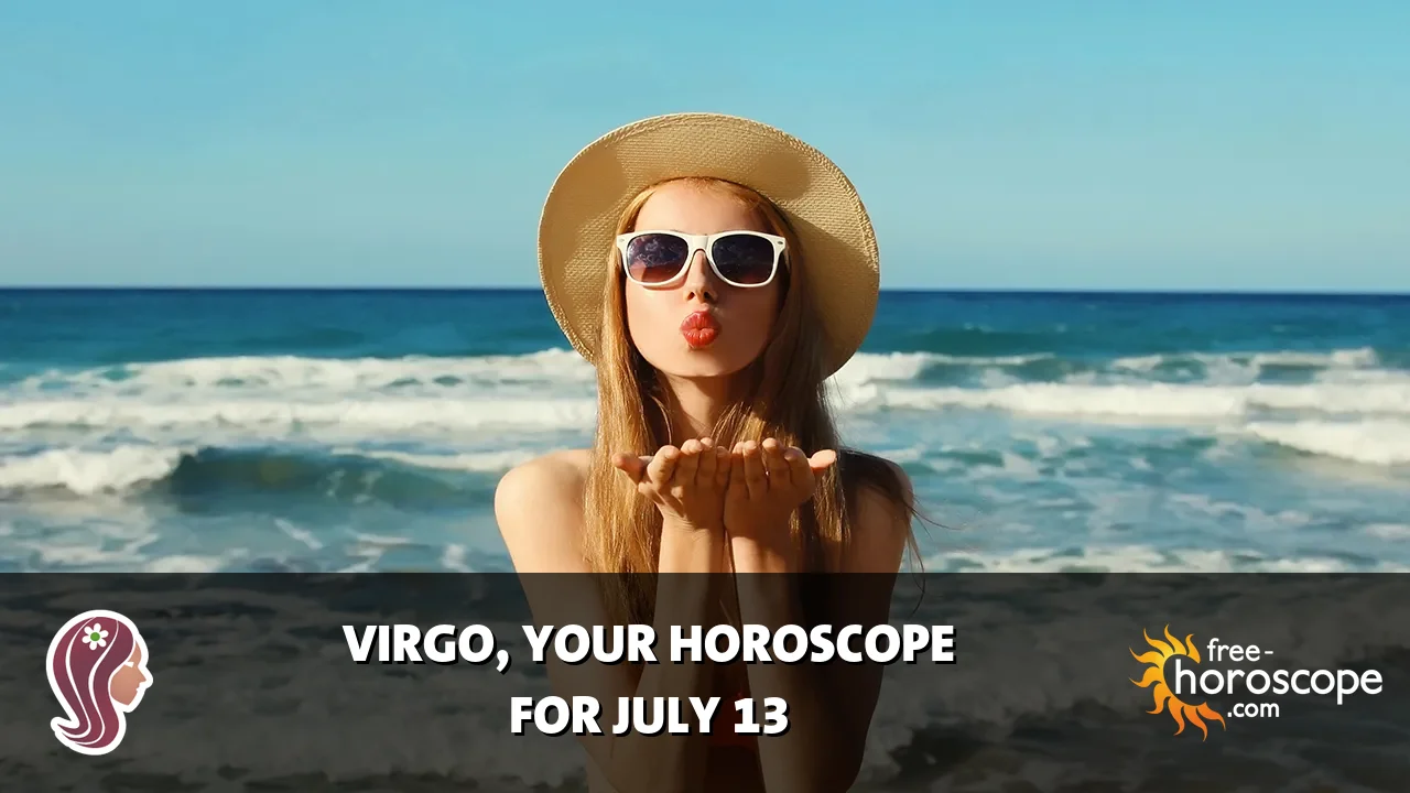 Horoscope Virgo - Monday, July 13, 2026