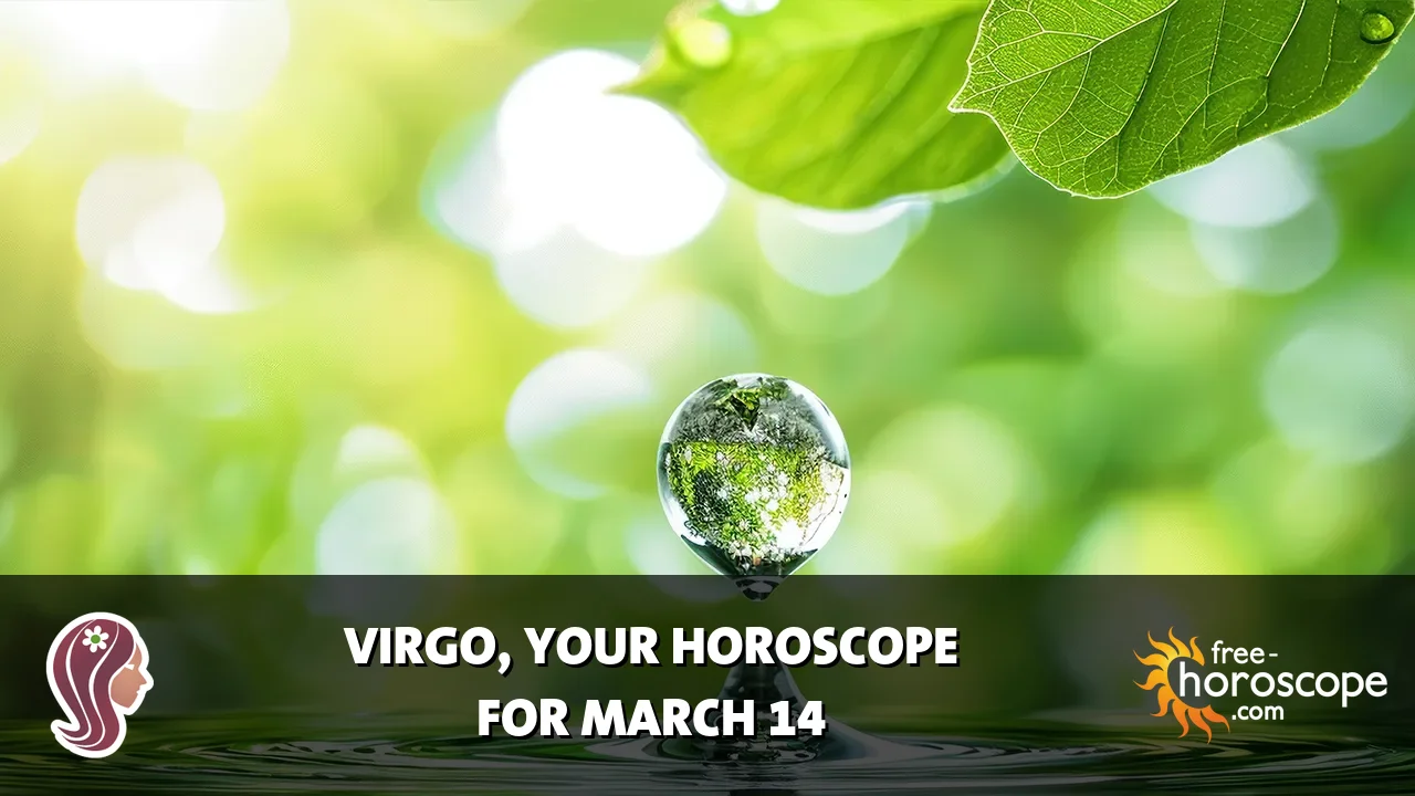 Horoscope Virgo - Saturday, March 14, 2026