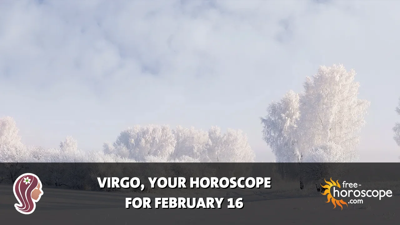 Horoscope Virgo - Monday, February 16, 2026