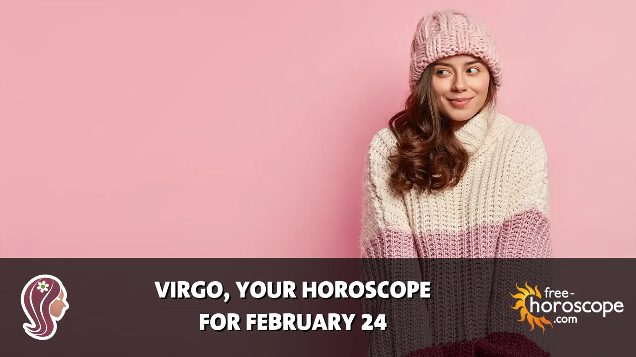 Horoscope Virgo - Tuesday, February 24, 2026