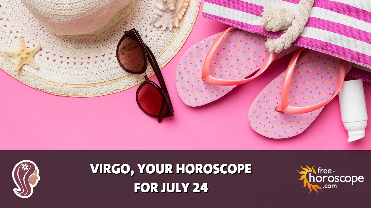 Horoscope Virgo - Friday, July 24, 2026