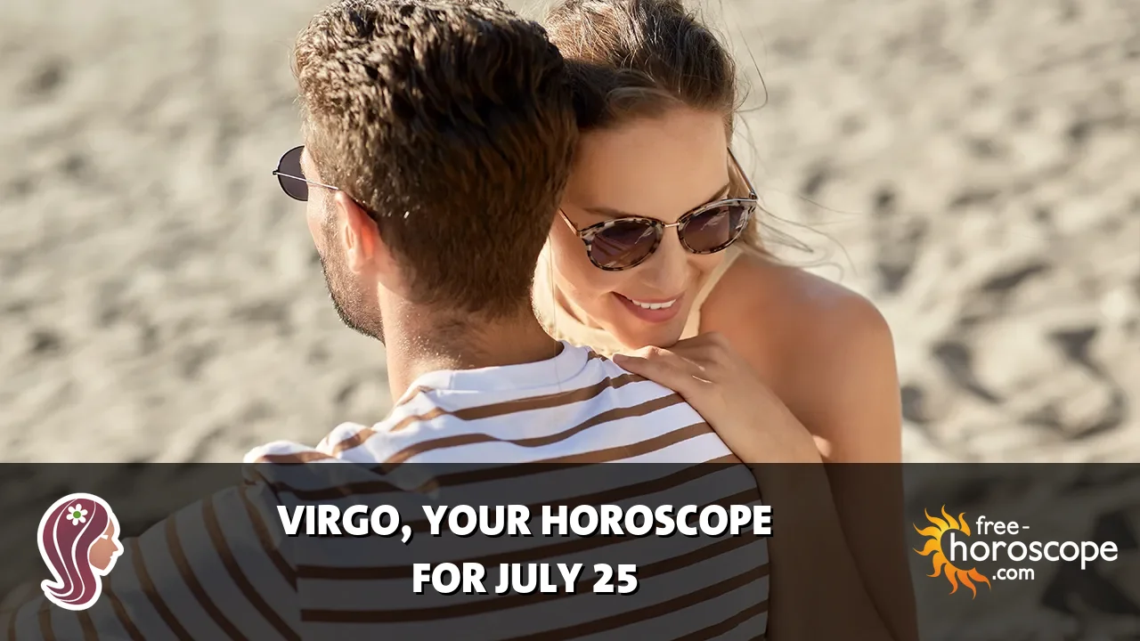 Horoscope Virgo - Saturday, July 25, 2026