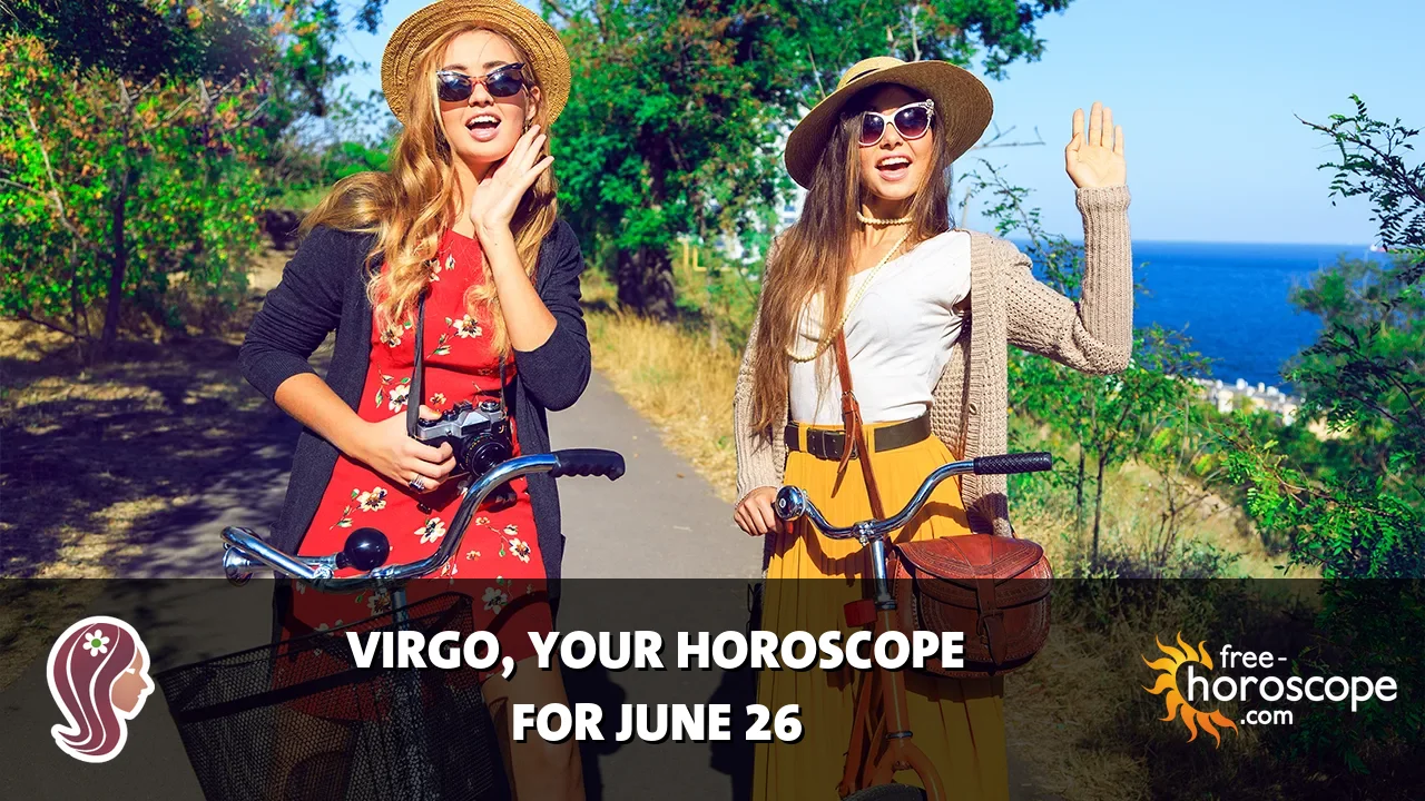 Horoscope Virgo - Friday, June 26, 2026