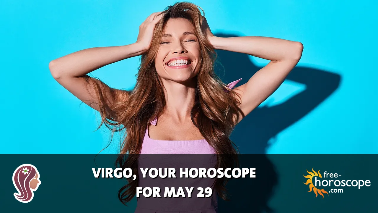 Horoscope for Virgo du Friday, May 29, 2026