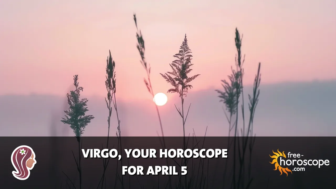 Horoscope Virgo - Sunday, April 5, 2026
