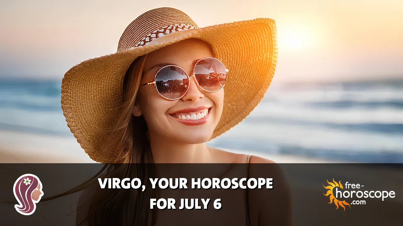 Horoscope Virgo - Monday, July 6, 2026