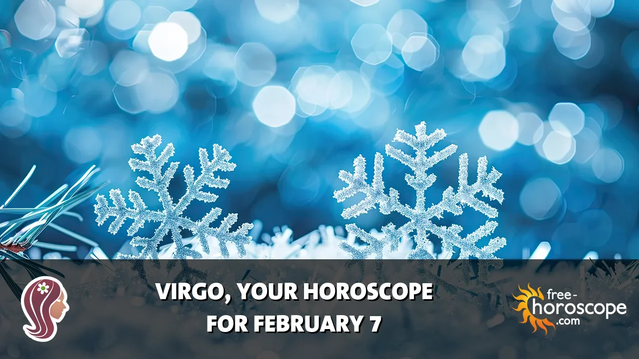 Horoscope Virgo - Saturday, February 7, 2026